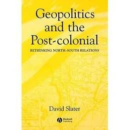 Geopolitics and the -colonial, Slater, David