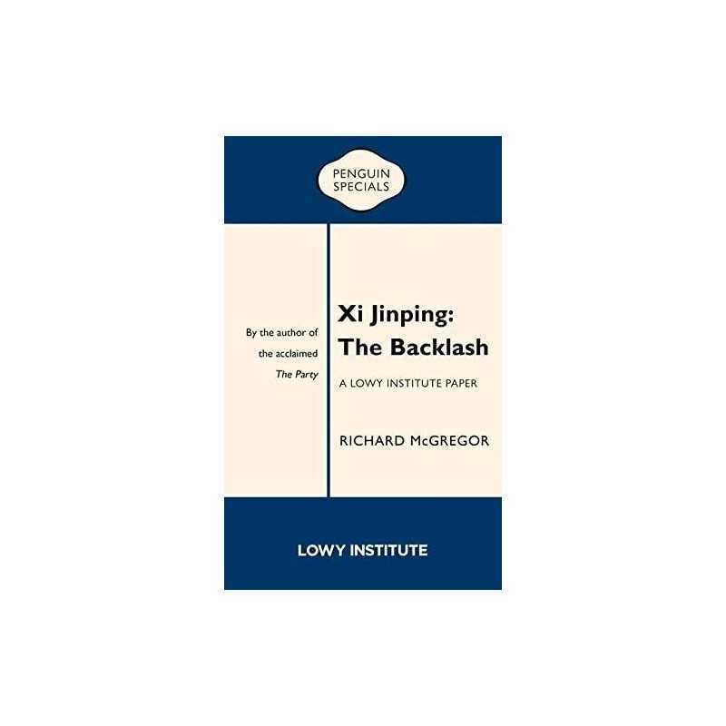 Xi Jinping: The Backlash (Penguin Specials) by Richard McGregor Book