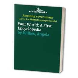 Your World: A First Encyclopedia by Wilkes, Angela Hardback Book  Fast