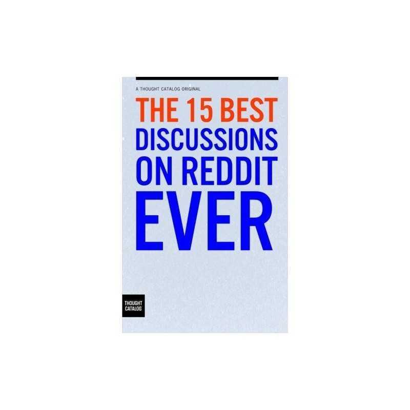 The 15 Best Discussions on Reddit Ever by Koh, Michael Book