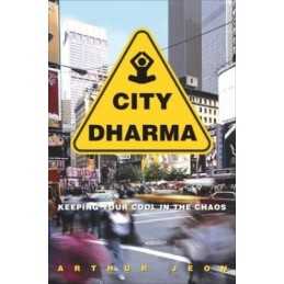 City Dharma: Keeping Your Cool in the Chaos by Jeon, Arthur Book  Fast
