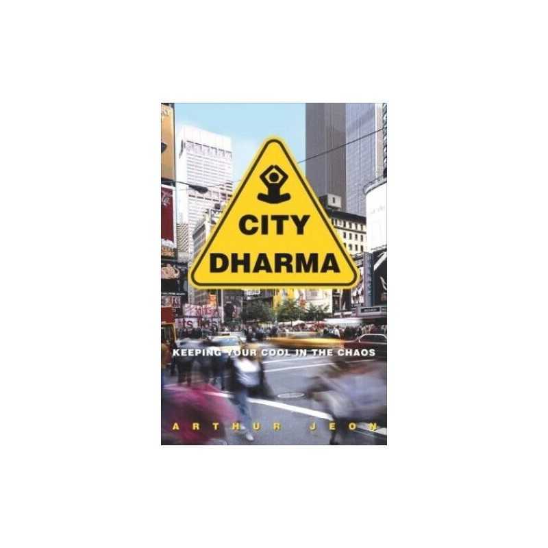 City Dharma: Keeping Your Cool in the Chaos by Jeon, Arthur Book  Fast