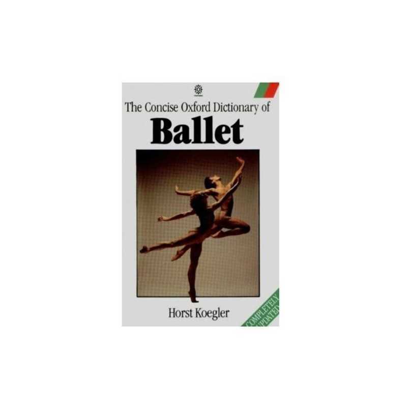 Concise Oxford Dictionary of Ballet (Oxford Paperback Reference) Paperback Book
