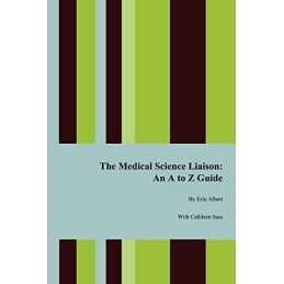 The Medical Science Liaison: An A to Z..., Albert, Erin