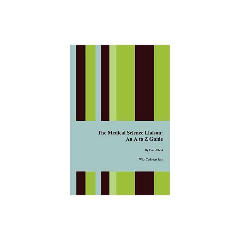 The Medical Science Liaison: An A to Z..., Albert, Erin