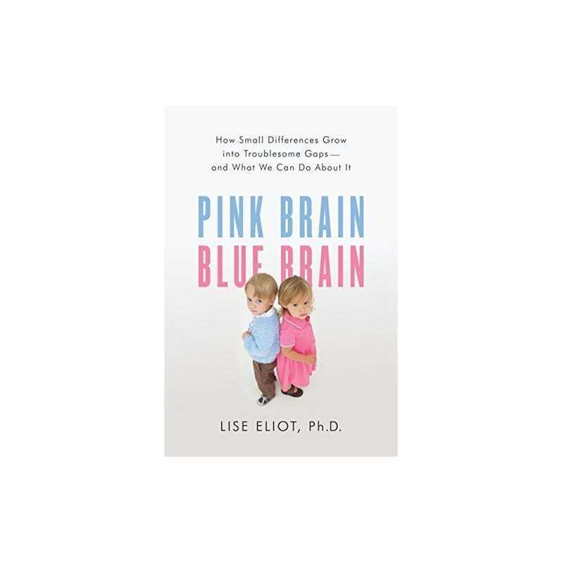 Pink Brain, Blue Brain: How Small Diffe..., Eliot, Lise