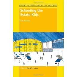 Schooling the Estate Kids (Studies in..., Parsons, Carl