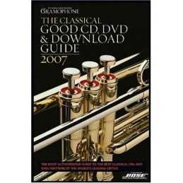 The Gramophone Classical Good CD, DVD and Download Guide 2007 Paperback Book The