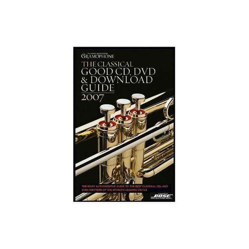 The Gramophone Classical Good CD, DVD and Download Guide 2007 Paperback Book The
