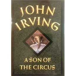 A Son of the Circus by Irving, John Book