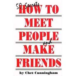 50 Secrets: How to Meet People and Make Friends by Cunningham, Chet Book The