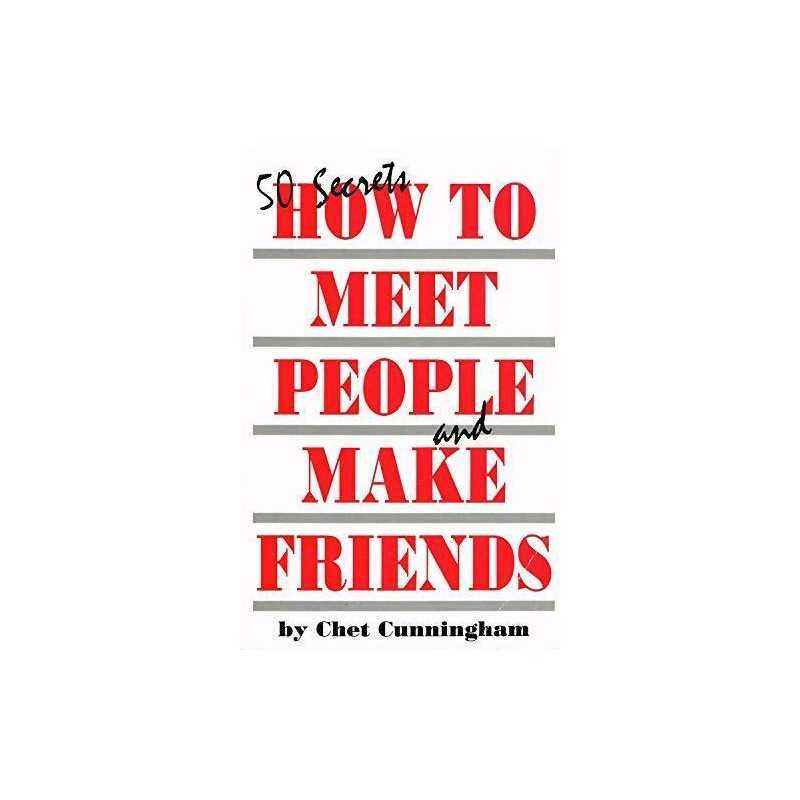 50 Secrets: How to Meet People and Make Friends by Cunningham, Chet Book The