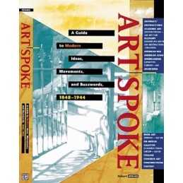 ArtSpoke: A Guide to Modern Ideas, M..., Atkins, Robert
