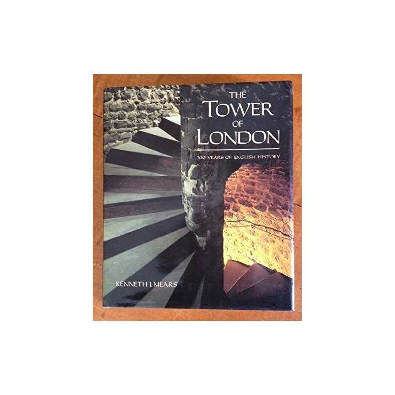 The Tower of London: 900 Years of English History: 0000 by Mears, K.J. Hardback