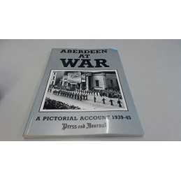 Aberdeen and the North East of Scotland at War: A P... by Harris, Paul Paperback