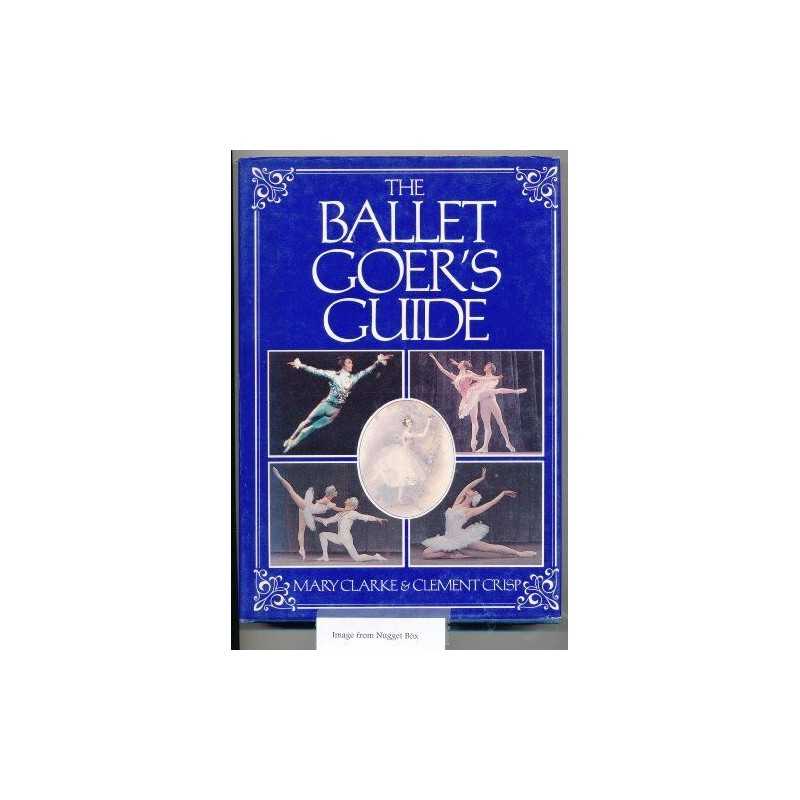 Ballet Goers Guide by Crisp, Clement Hardback Book