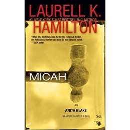Micah (Anita Blake Vampire Hunter): An Anita Blake, Vam... by Laurell K Hamilton
