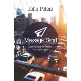Message: Send: Communicating the gospe..., Peters, John
