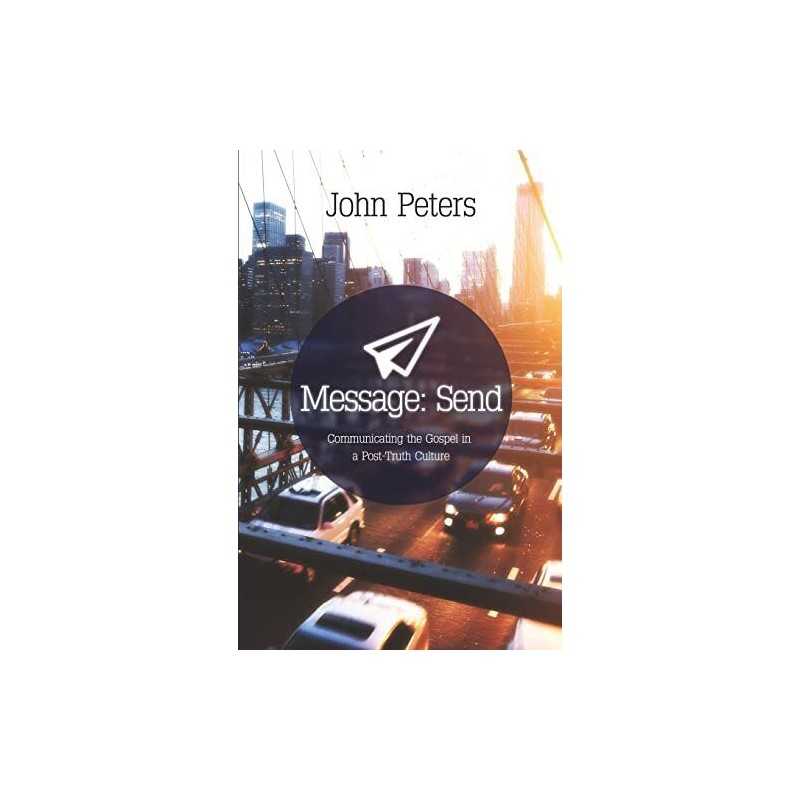 Message: Send: Communicating the gospe..., Peters, John