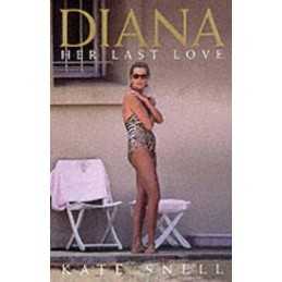 Diana: Her Last Love by Snell, Kate Hardback Book
