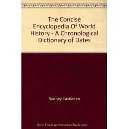 The Concise Encyclopedia of World History by Rodney Castledon Book