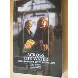 Across The Water: Irish Womens Lives in Britain by OBrien, Joanne Paperback