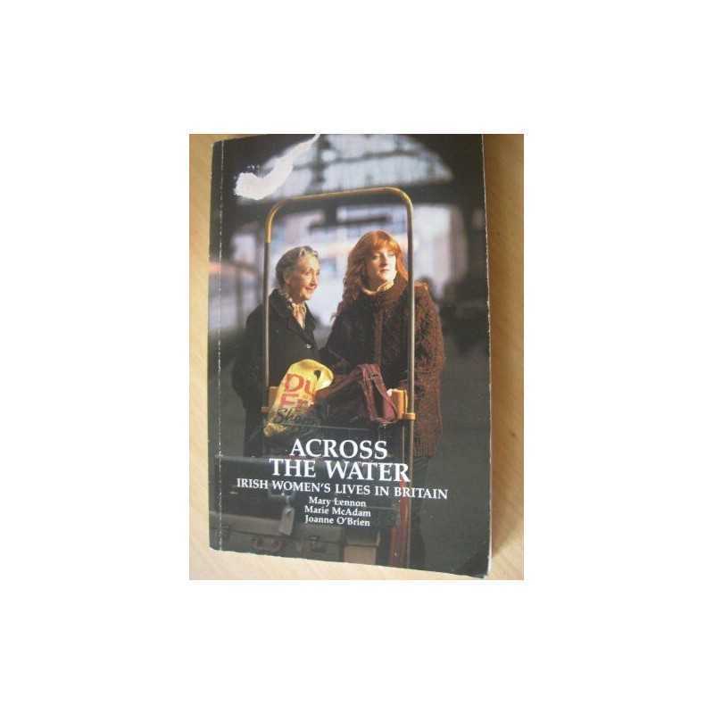 Across The Water: Irish Womens Lives in Britain by OBrien, Joanne Paperback