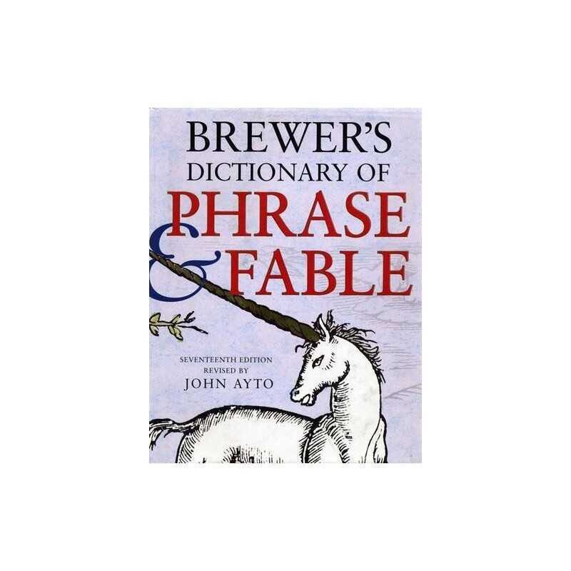 Brewers Dictionary of Phrase & Fable, 17th edition by Ayto, John Hardback Book
