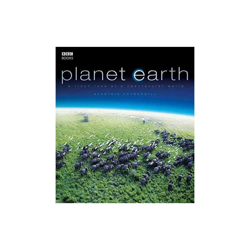 Planet Earth: As Youve Never Seen It Before by Fothergill, Alastair Hardback