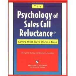 The Psychology of Sales Call Reluctance: Earning What ... by Goodson, Shannon L.