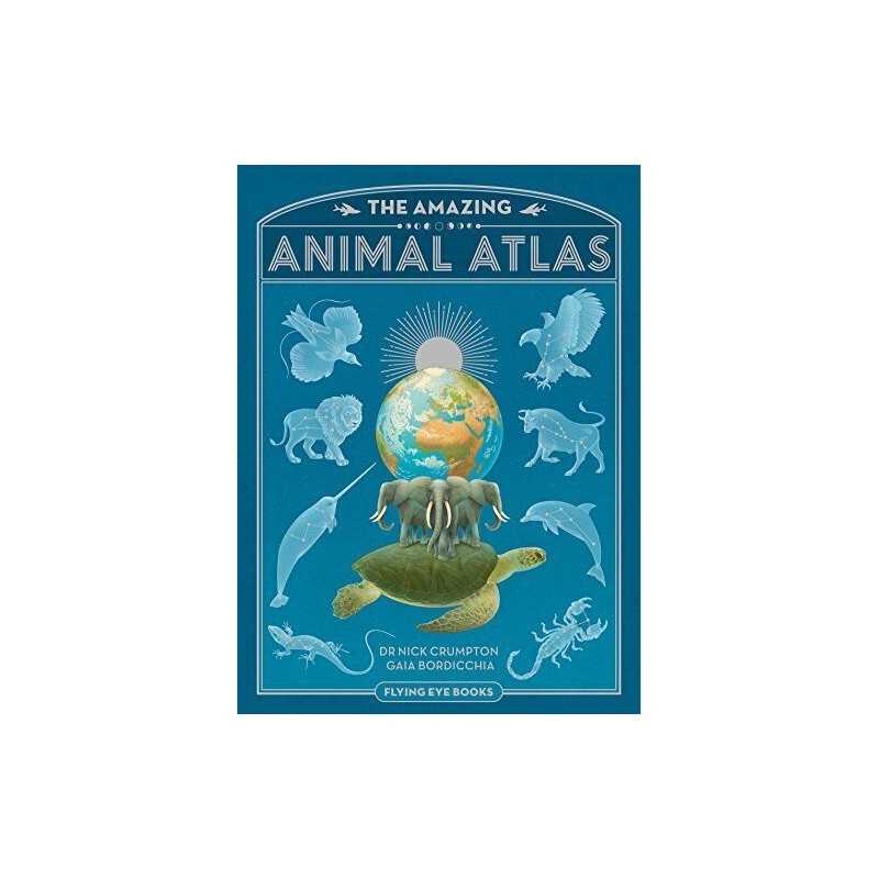 The Amazing Animal Atlas: 1 by Nick Crumpton Book