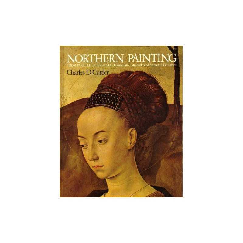 Northern Painting: From Pucelle to Bruegel by Cuttler, C.D. Paperback Book The