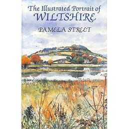 The Illustrated Portrait of Wiltshire (Portrait S... by Street, Pamela Paperback
