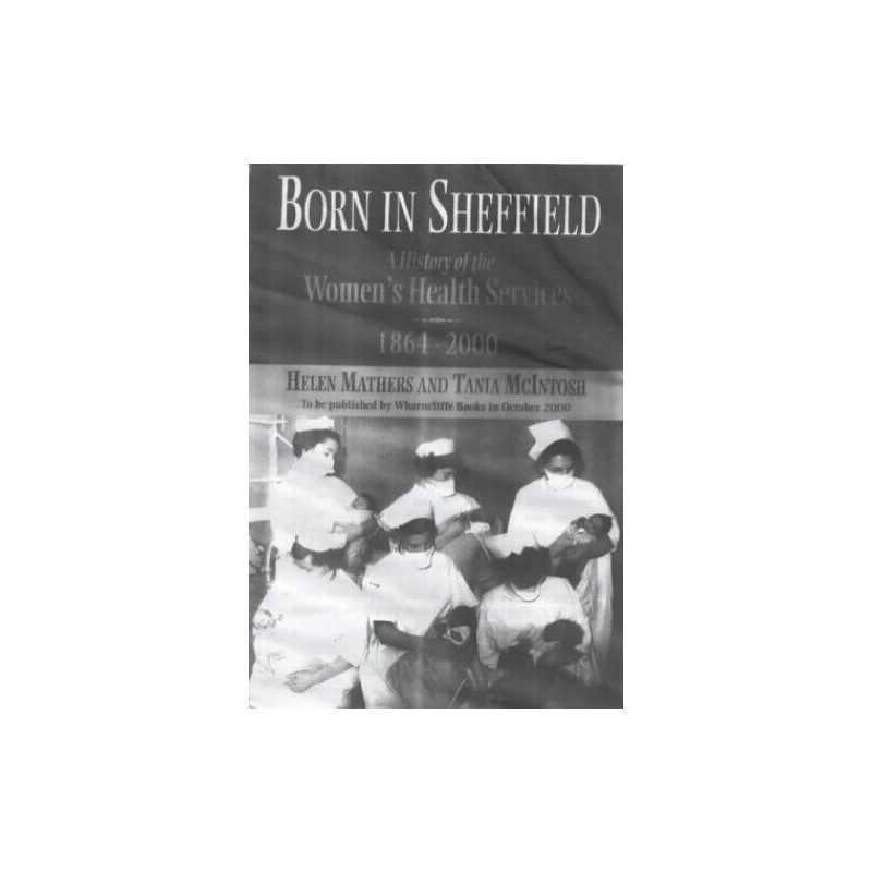 Born in Sheffield: A History of Womens Health S... by McIntosh, Tania Paperback