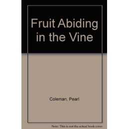 Fruit Abiding in the Vine, Coleman, Pearl