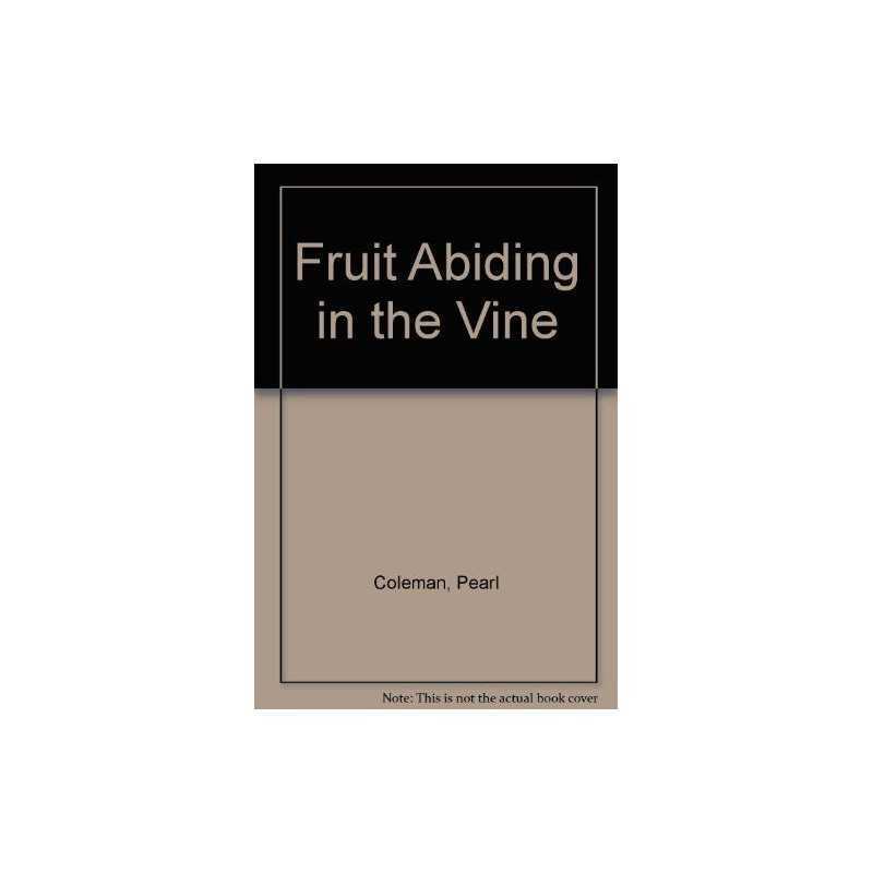 Fruit Abiding in the Vine, Coleman, Pearl