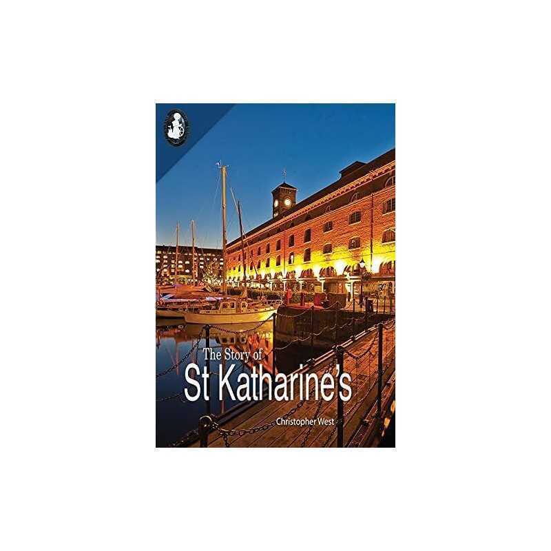 The Story of St Katharines by West, Christopher Book