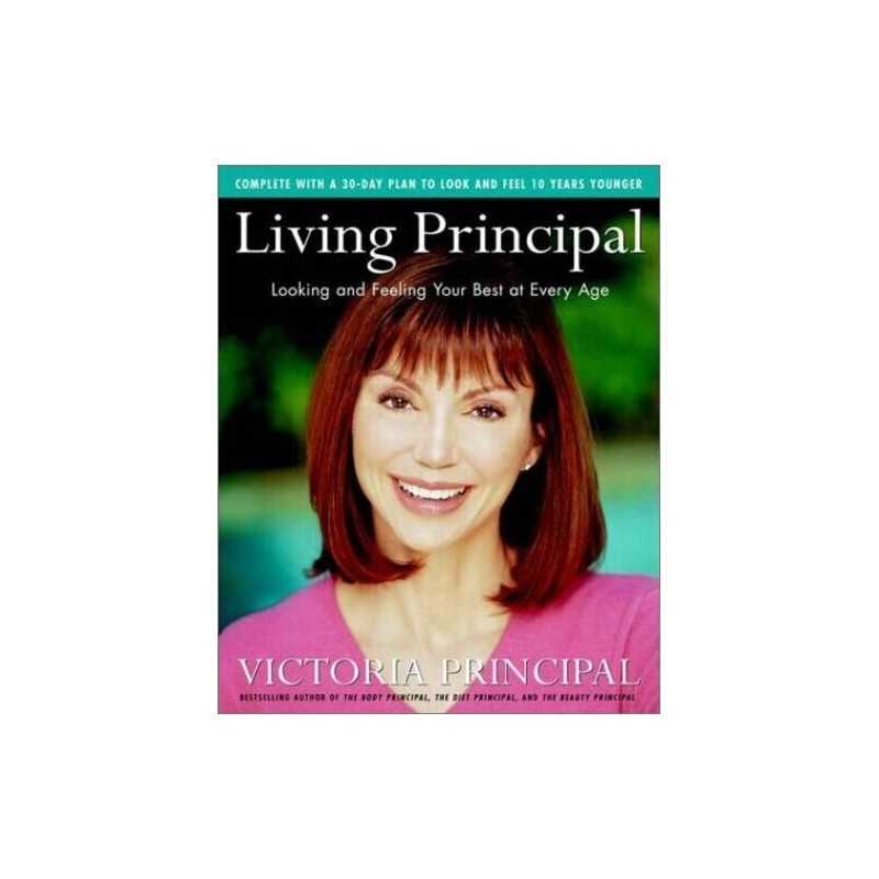 Living Principal: Looking and Feeling Your Be... by Principal, Victoria Hardback