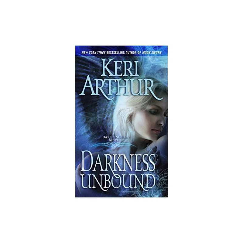 Darkness Unbound: 1 (Dark Angels), Arthur, Keri