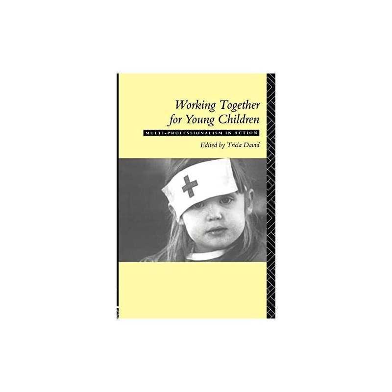Working Together For Young Children: Multi-profess... by David, Tricia Paperback