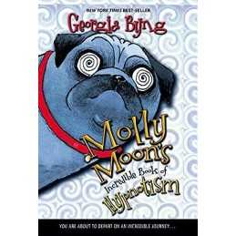 Molly Moons Incredible Book of Hypnotism: 1 by Byng, Georgia Book