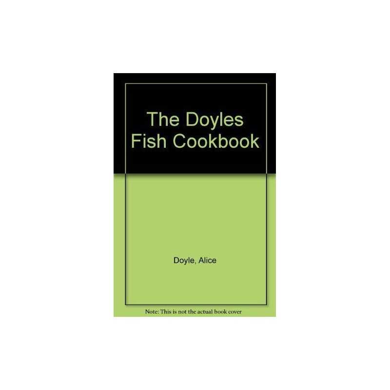 The Doyles Fish Cookbook, Doyle, Alice