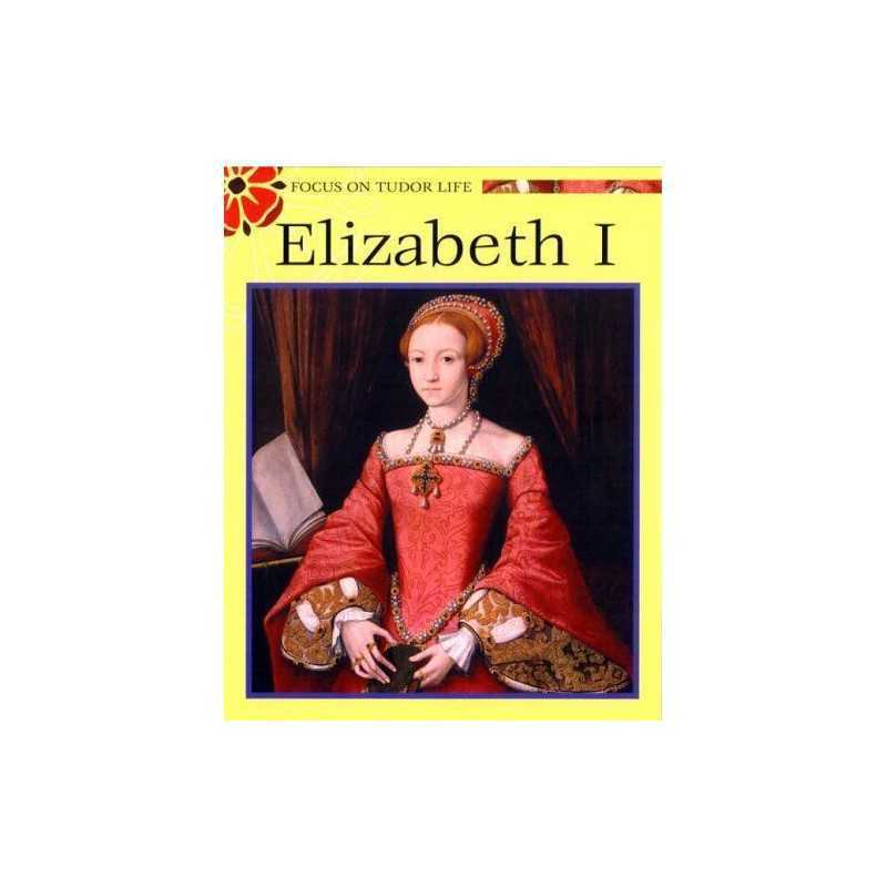 Elizabeth I - A Tudor Queen (Focus on Tudor Life) by Gogerly, Liz Hardback Book