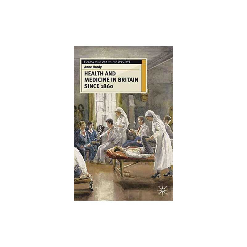 Health and Medicine in Britain since 1860 (Social Hi... by Hardy, Anne Paperback