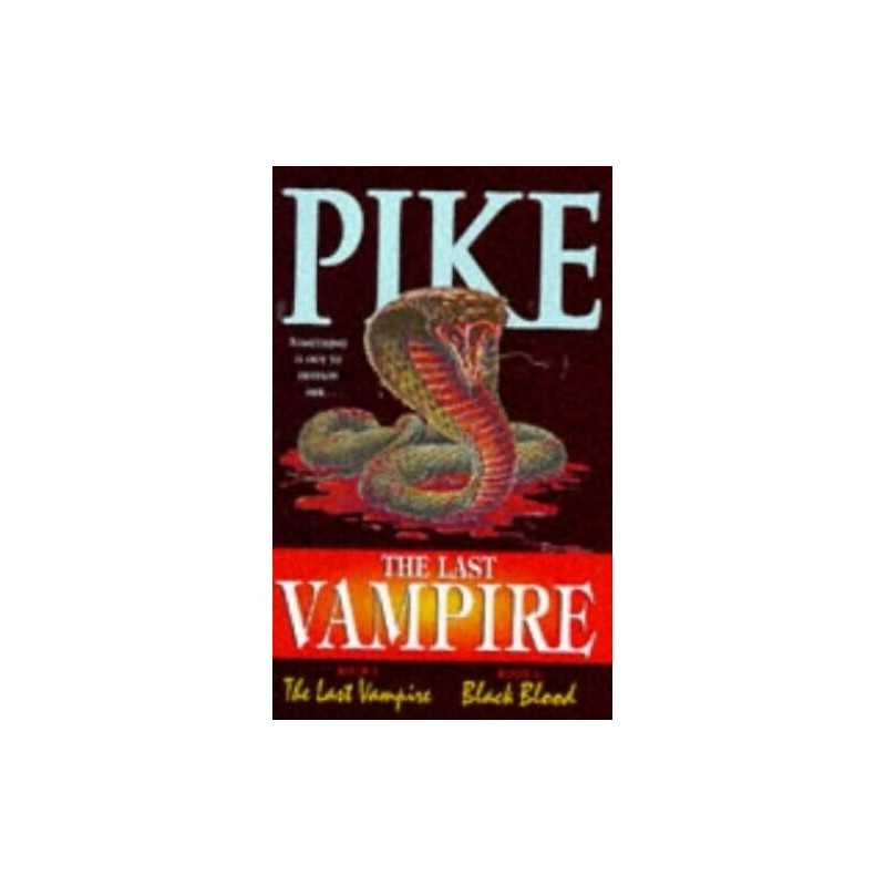 The Last Vampire ( Book 1 The Last Vampire, & ... by Pike, Christopher Paperback