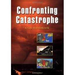 Confronting Catastrophe: A GIS Handbook by R W Greene Paperback Book