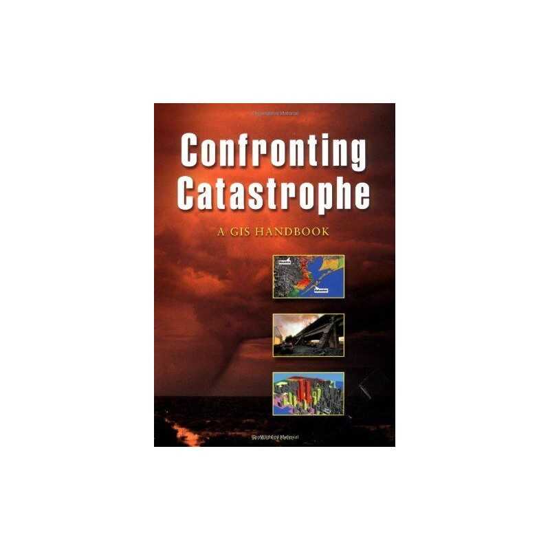 Confronting Catastrophe: A GIS Handbook by R W Greene Paperback Book