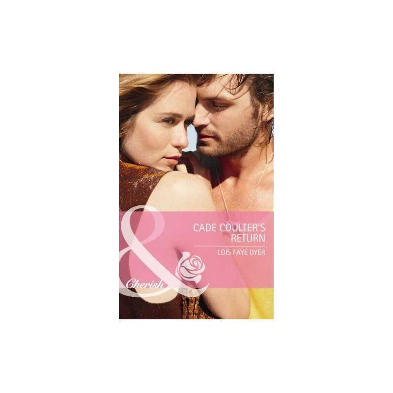 Cade Coulters Return (Mills & Boon Cherish) by Lois Faye Dyer Book