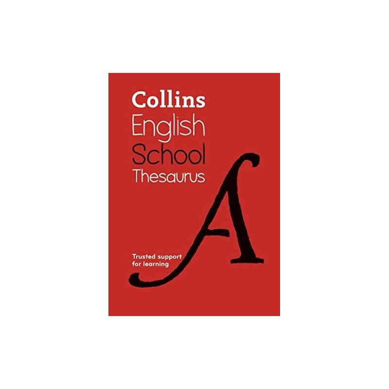 Collins School Thesaurus: Trusted support for learning by Collins Dictionaries