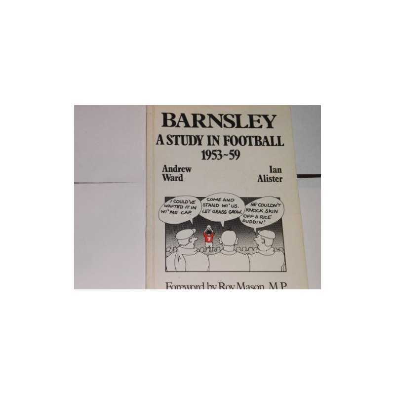 Barnsley: A Study in Football, 1953-59 by Alister, Ian Paperback Book
